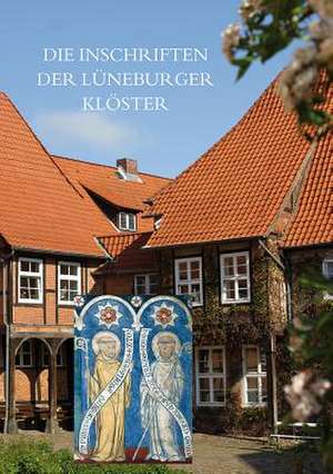 Die Inschriften Der Luneburger Kloster de Sabine Wehking