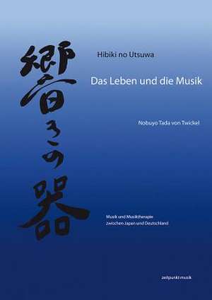 Hibiki No Utsawa - Das Leben Und Die Musik de Nobuyo Tada Von Twickel