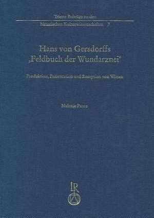 Hans Von Gersdorffs Feldbuch Der Wundarznei de Melanie Panse