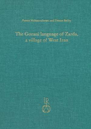 The Gorani Language of Zarda, a Village of West Iran de Denise Bailey