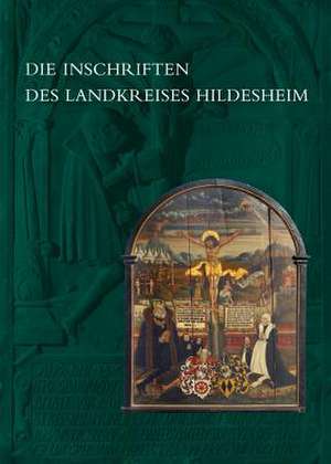 Die Inschriften Des Landkreises Hildesheim de Christine Wulf