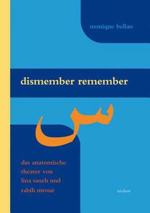 Dismember Remember de Monique Bellan