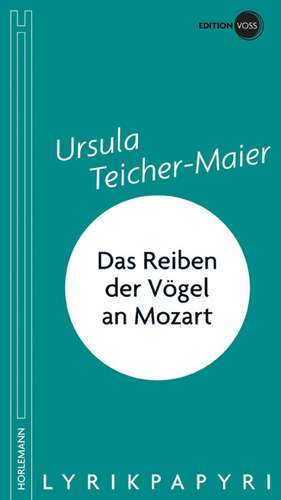 Das Reiben der Vögel an Mozart de Ursula Teicher-Maier