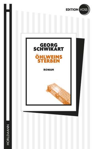 Öhlweins Sterben de Georg Schwikart