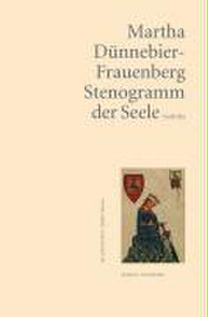 Stenogramm der Seele de Martha Dünnebier-Frauenberg