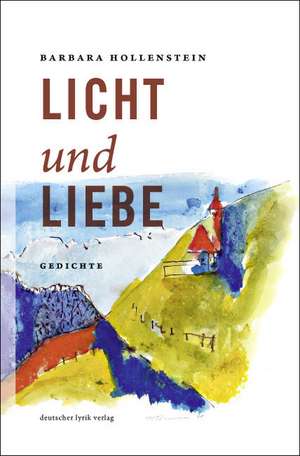 Licht und Liebe de Barbara Hollenstein