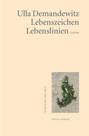 Lebenszeichen  Lebenslinien de Ulla Demandewitz