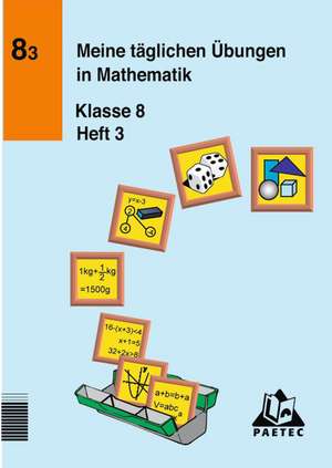 Meine täglichen Übungen in Mathematik Klasse 8 Heft 3 de Karlheinz Lehmann