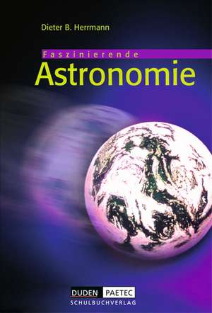 Duden Astronomie - 6.-10. Schuljahr - Schülerbuch de Dietmar Fürst