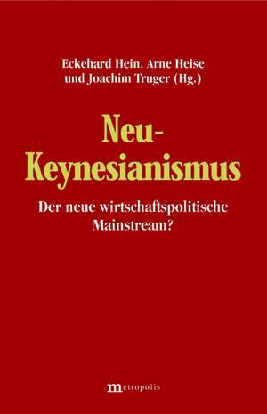 Neu-Keynesianismus - der neue wirtschaftspolitische Mainstream? de Eckhard Hein