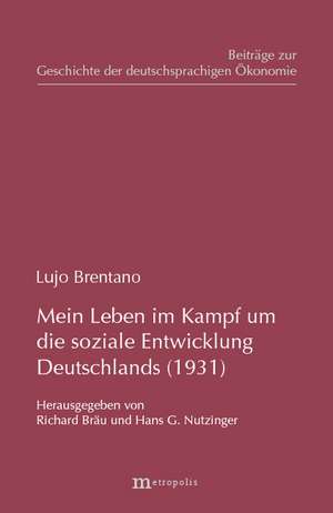 Mein Leben im Kampf um die soziale Entwicklung Deutschlands (1931) de Lujo Brentano