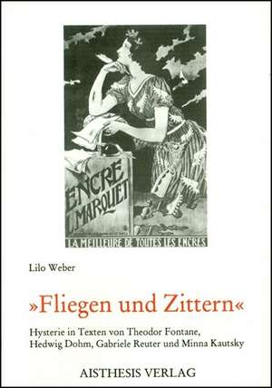 Fliegen und Zittern de Lilo Weber