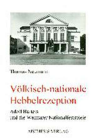 Völkisch-nationale Hebbelrezeption de Thomas Neumann