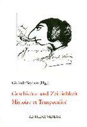 Geschichte und Zeitlichkeit /Histoire et Temporalité de Gisela Seybert