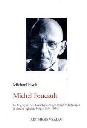 Michel Foucault de Michael Fisch