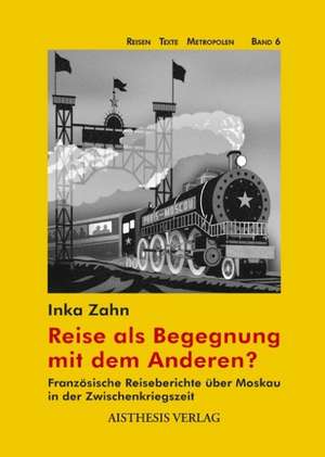 Reise als Begegnung mit dem Anderen? de Inka Zahn