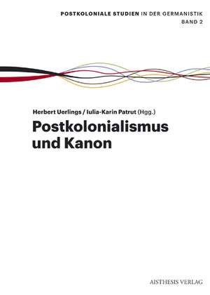 Postkolonialismus und Kanon de Herbert Uerlings