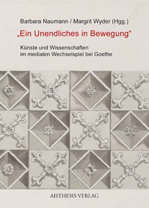 "Ein Unendliches in Bewegung" de Barbara Naumann