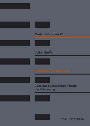 Unfähigkeit zu vergessen de Volker Steffen