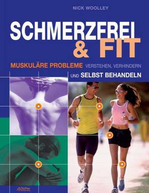 Schmerzfrei & Fit de Nick Woolley