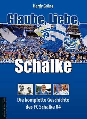 Glaube, Liebe, Schalke de Hardy Grüne