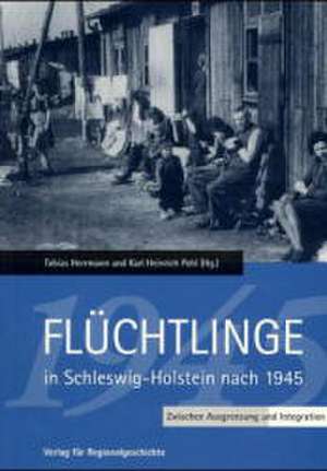 Flüchtlinge in Schleswig-Holstein nach 1945 de Tobias Herrmann