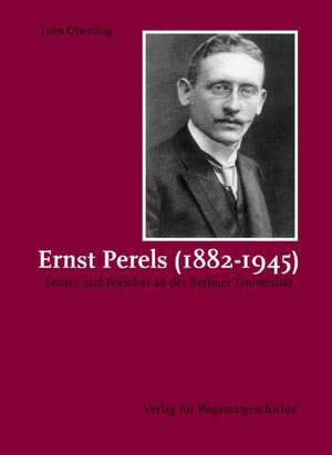 Ernst Perels (1882-1945) de Ines Oberling