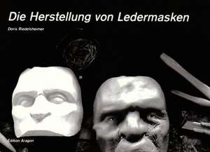 Die Herstellung von Ledermasken de Doris Riedelsheimer