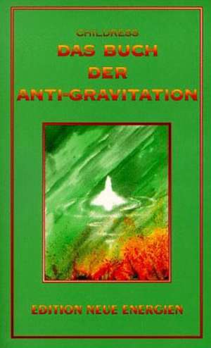 Das Buch der Anti-Gravitation de David Hatcher Childress