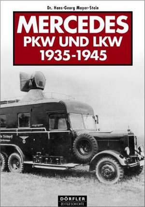 Mercedes PKW und LKW 1935-1945 de Hans-Georg Mayer-Stein