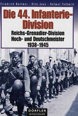 Die 44. Infanterie-Division 1938-1945 de Friedrich Dettmer