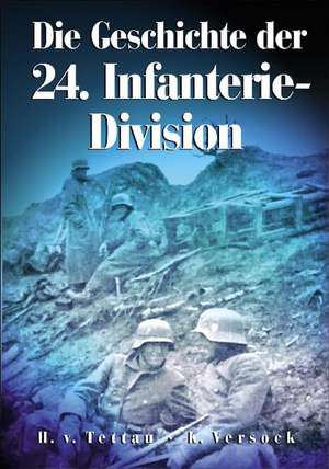 Die Geschichte der 24. Infanterie-Division 1935 - 1945 de Hans von Tettau