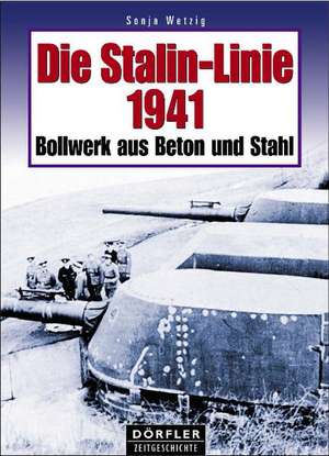 Die Stalin-Linie 1941 de Sonja Wetzig