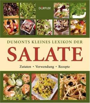 Dumonts kleines Lexikon der Salate de Yara Hackstein