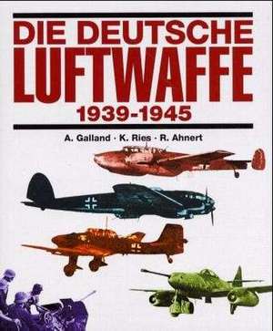 Die deutsche Luftwaffe 1939 - 1945 de Rainer Ahnert