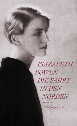 Die Fahrt in den Norden de Elizabeth Bowen