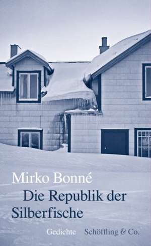 Die Republik der Silberfische de Mirko Bonné