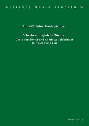 Schrekers ungleiche Töchter de Anna-Christine Rhode-Jüchtern