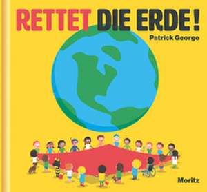 Rettet die Erde! de Patrick George