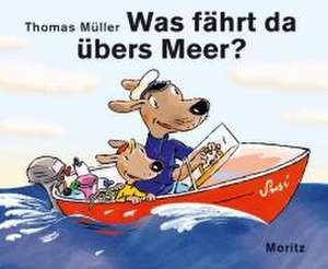 Was fährt da übers Meer? de Thomas M. Müller