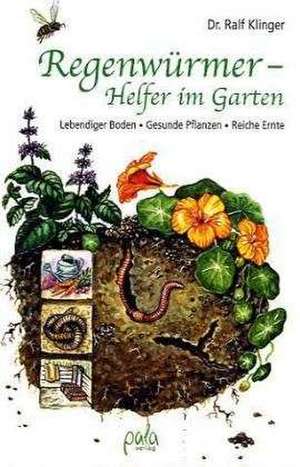 Regenwürmer - Helfer im Garten de Ralf Klinger