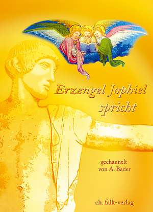 Erzengel Jophiel spricht... de Andreas Bader