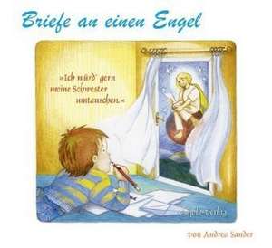 Briefe an einen Engel de Andrea Sander