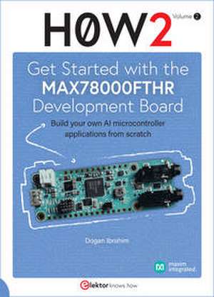 Ibrahim, D: Get Started with the MAX78000FTHR