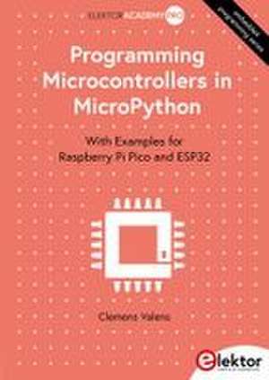 Programming Microcontrollers in MicroPython de Clemens Valens