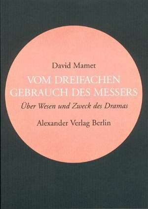 Vom dreifachen Gebrauch des Messers de David Mamet