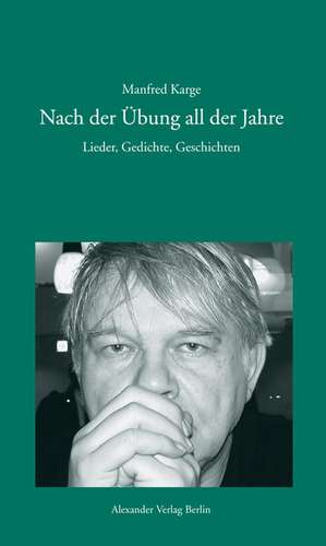 Nach der Übung all der Jahre de Manfred Karge