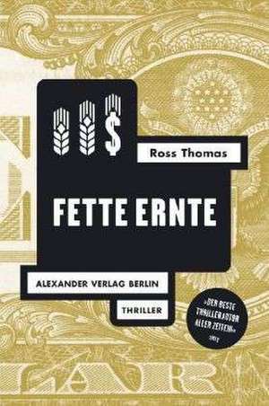 Fette Ernte de Ross Thomas