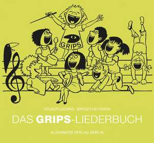 Das GRIPS-Liederbuch de Volker Ludwig