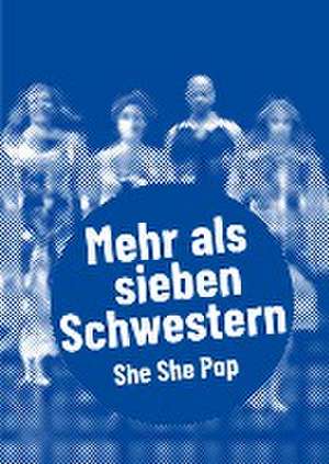 She She Pop - Mehr als sieben Schwestern de Aenne Quiñones